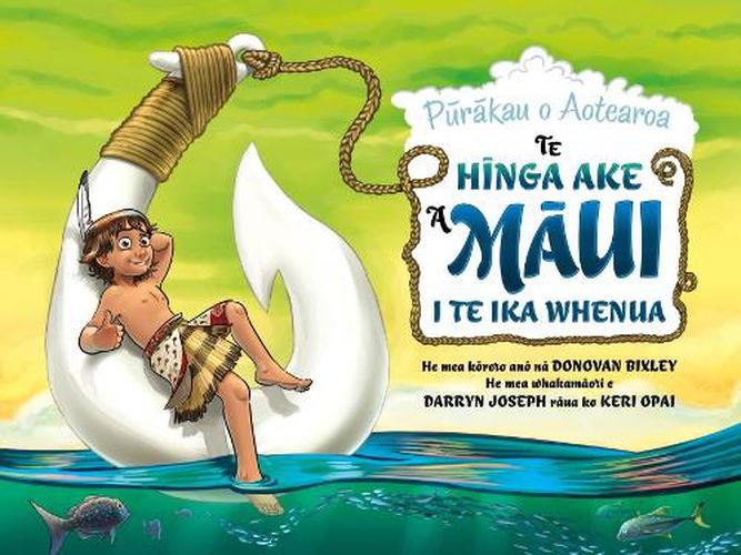 Cover image for Te Hinga Ake a Maui i te Ika Whenua: Purakau o Aotearoa