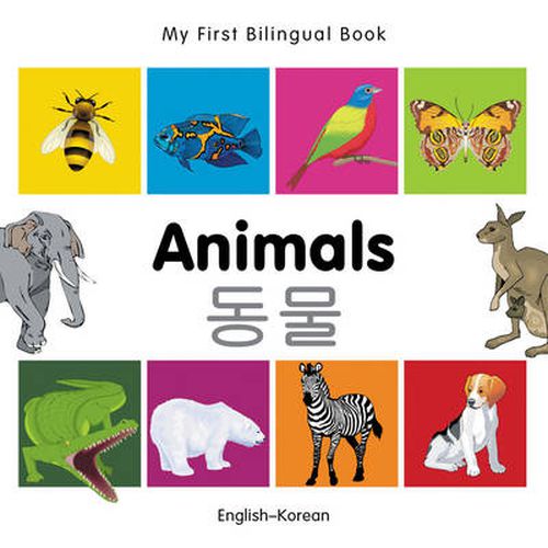 Cover image for My First Bilingual Book -  Animals (English-Korean)