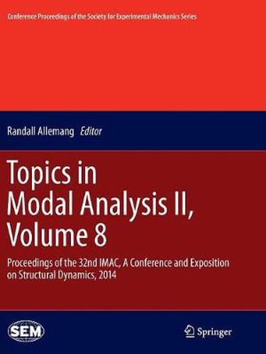 Cover image for Topics in Modal Analysis II, Volume 8: Proceedings of the 32nd IMAC,  A Conference and Exposition on Structural Dynamics, 2014
