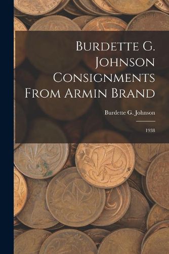 Burdette G. Johnson Consignments From Armin Brand