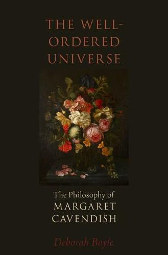 The Well-Ordered Universe: The Philosophy of Margaret Cavendish