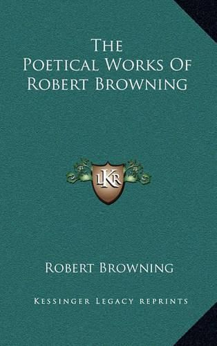 Cover image for The Poetical Works of Robert Browning