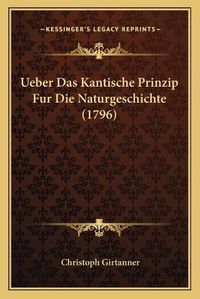 Cover image for Ueber Das Kantische Prinzip Fur Die Naturgeschichte (1796)