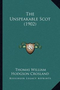 Cover image for The Unspeakable Scot (1902)