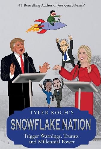 Cover image for Snowflake Nation: Trigger Warnings, Trump, And Millennial Power