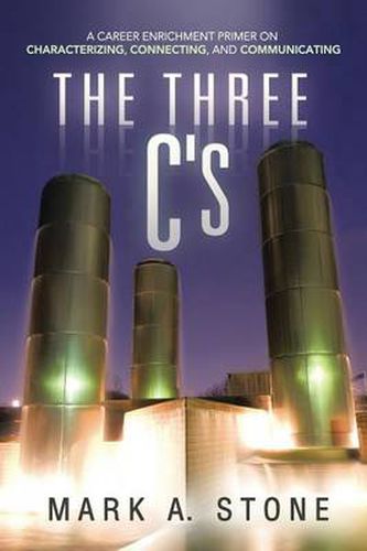 Cover image for The Three C's: A Career Enrichment Primer on Characterizing, Connecting, and Communicating