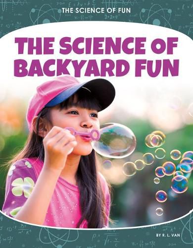 The Science of Backyard Fun