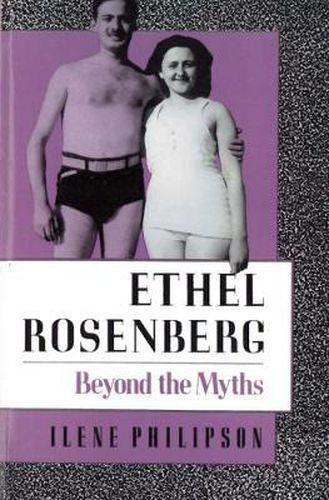 Cover image for Ethel Rosenberg: Beyond the Myths