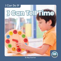 Cover image for I Can Do It! I Can Tell Time