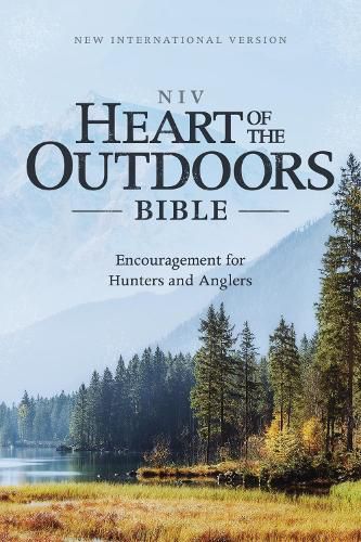 Cover image for NIV, Heart of the Outdoors Bible, Paperback, Comfort Print: Encouragement for Hunters and Anglers