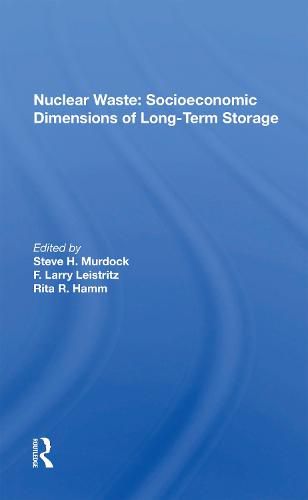 Cover image for Nuclear Waste: Socioeconomic Dimensions of Long-Term Storage: Socioeconomic Dimensions Of Long-term Storage