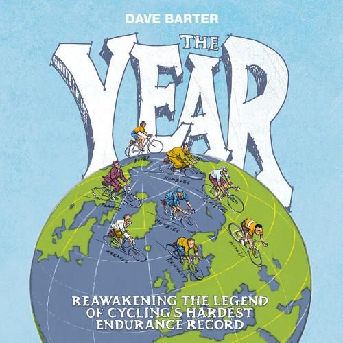 Cover image for The Year: Reawakening the legend of cycling's hardest endurance record