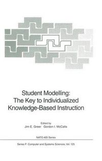 Cover image for Student Modelling: The Key to Individualized Knowledge-Based Instruction