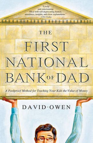 The First National Bank Of Dad: The Best Way To Teach Kids About Money