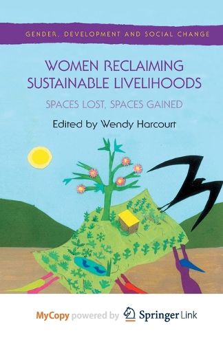 Cover image for Women Reclaiming Sustainable Livelihoods: Spaces Lost, Spaces Gained