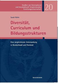 Cover image for Diversitat, Curriculum und Bildungsstrukturen: Eine vergleichende Untersuchung in Deutschland und Finnland