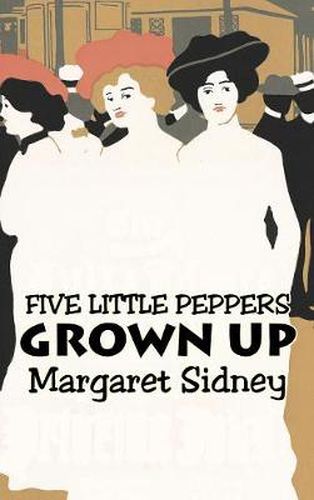 Cover image for Five Little Peppers Grown Up by Margaret Sidney, Fiction, Family, Action & Adventure