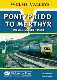 Cover image for Pontypridd to Merthyr: Including Aberdare