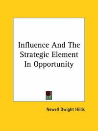 Cover image for Influence and the Strategic Element in Opportunity