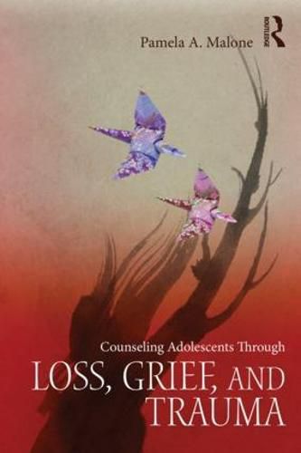 Cover image for Counseling Adolescents Through Loss, Grief, and Trauma