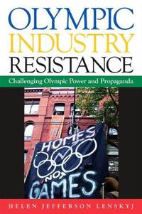 Cover image for Olympic Industry Resistance: Challenging Olympic Power and Propaganda