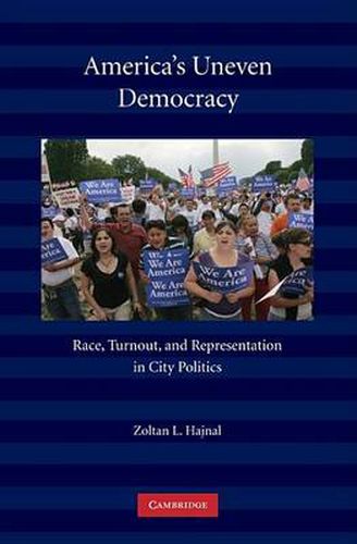 Cover image for America's Uneven Democracy: Race, Turnout, and Representation in City Politics