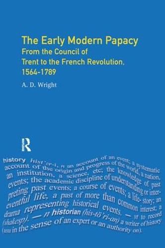 Cover image for The Early Modern Papacy: From the Council of Trent to the French Revolution 1564-1789