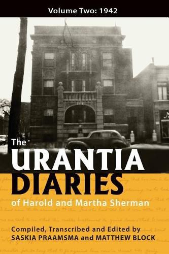 The Urantia Diaries of Harold and Martha Sherman: Volume Two: 1942