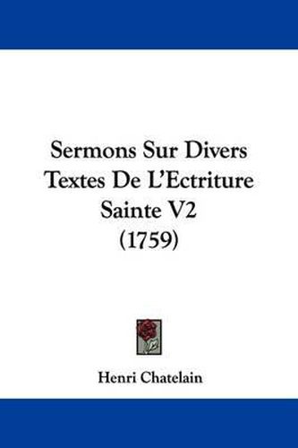 Sermons Sur Divers Textes de L'Ectriture Sainte V2 (1759)