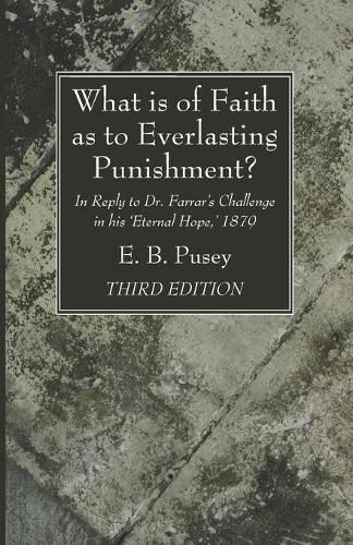 What is of Faith as to Everlasting Punishment?, Third Edition