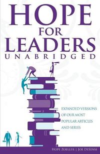 Cover image for HOPE for Leaders Unabridged: Expanded Versions of Our Most Popular Articles and Series