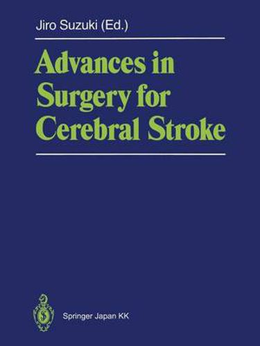 Cover image for Advances in Surgery for Cerebral Stroke: Proceedings of the International Symposium on Surgery for Cerebral Stroke, Sendai 1987