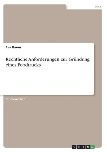 Cover image for Rechtliche Anforderungen zur Gruendung eines Foodtrucks