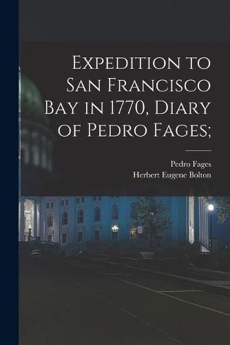 Cover image for Expedition to San Francisco Bay in 1770, Diary of Pedro Fages;