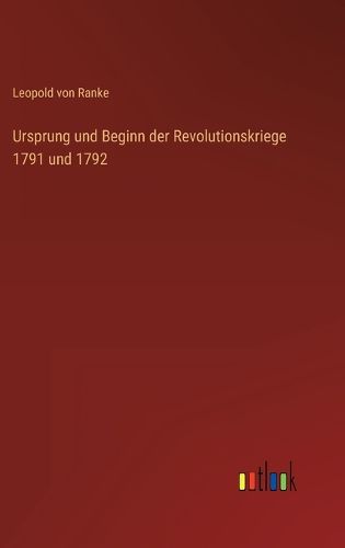Cover image for Ursprung und Beginn der Revolutionskriege 1791 und 1792