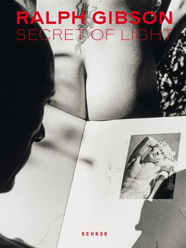 Cover image for Ralph Gibson. Secrets of Light