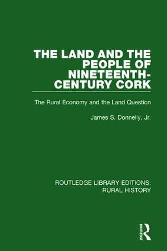 The Land and the People of Nineteenth-Century Cork: The Rural Economy and the Land Question