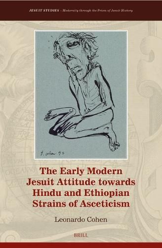 Cover image for The Early Modern Jesuit Attitude towards Hindu and Ethiopian Strains of Asceticism