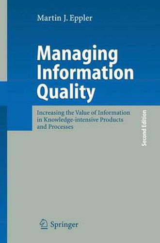 Cover image for Managing Information Quality: Increasing the Value of Information in Knowledge-intensive Products and Processes