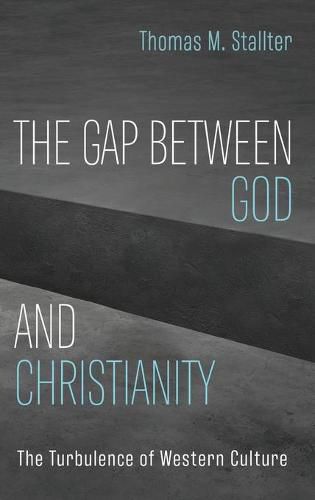 The Gap Between God and Christianity: The Turbulence of Western Culture