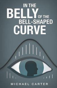 Cover image for In the Belly of the Bell-Shaped Curve