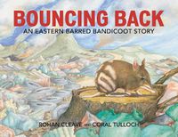 Cover image for Bouncing Back: An Eastern Barred Bandicoot Story