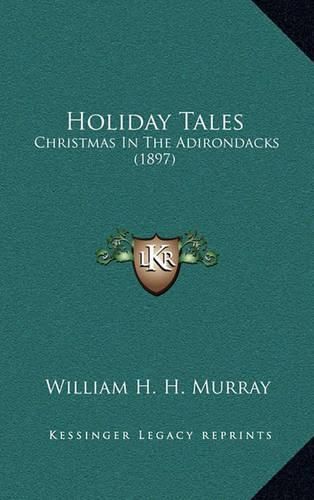 Holiday Tales: Christmas in the Adirondacks (1897)