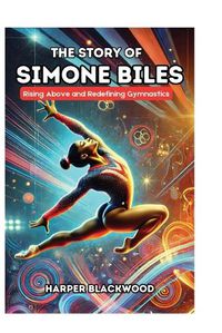 Cover image for The Story of Simone Biles