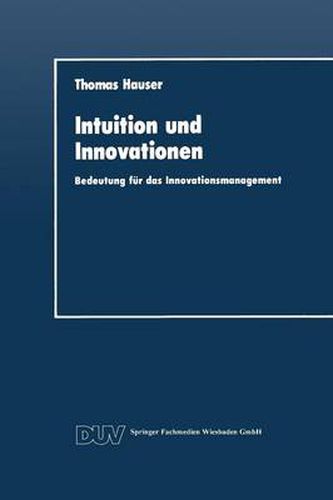 Intuition Und Innovationen: Bedeutung Fur Das Innovationsmanagement