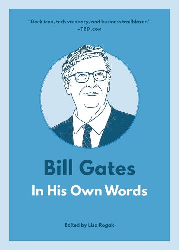 Bill Gates: In His Own Words: In His Own Words