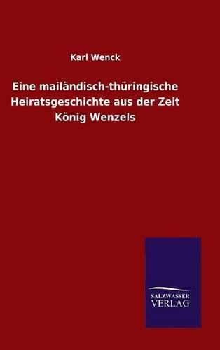 Cover image for Eine mailandisch-thuringische Heiratsgeschichte aus der Zeit Koenig Wenzels