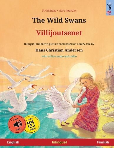 Cover image for The Wild Swans - Villijoutsenet (English - Finnish): Bilingual children's book based on a fairy tale by Hans Christian Andersen, with audiobook for download