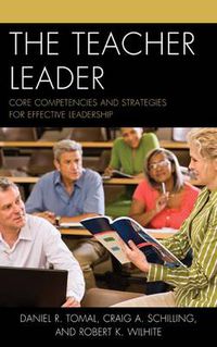 Cover image for The Teacher Leader: Core Competencies and Strategies for Effective Leadership