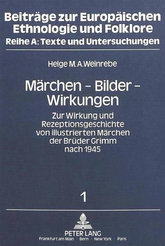 Cover image for Maerchen - Bilder - Wirkungen: Zur Wirkung Und Rezeptionsgeschichte Von Illustrierten Maerchen Der Brueder Grimm Nach 1945